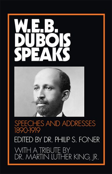 W.E.B. Du Bois Speaks, 1890-1919: Speeches and Addresses