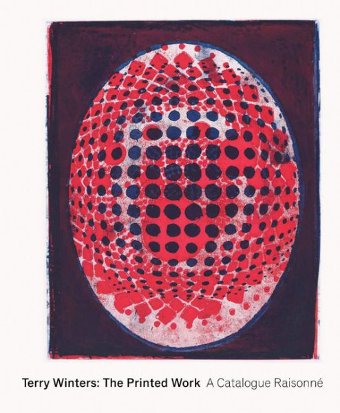 Terry Winters: The Printed Work: A Catalogue Raisonne