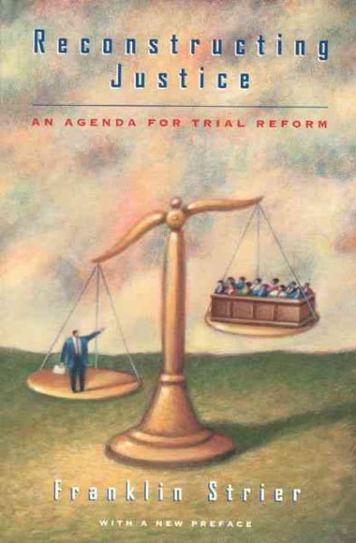 Reconstructing Justice: An Agenda for Trial Reform