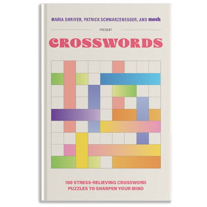 100 Stress-Relieving Crossword Puzzles to Sharpen Your Mind: Presented by Maria Shriver, Patrick Schwarzenegger, and MOSH