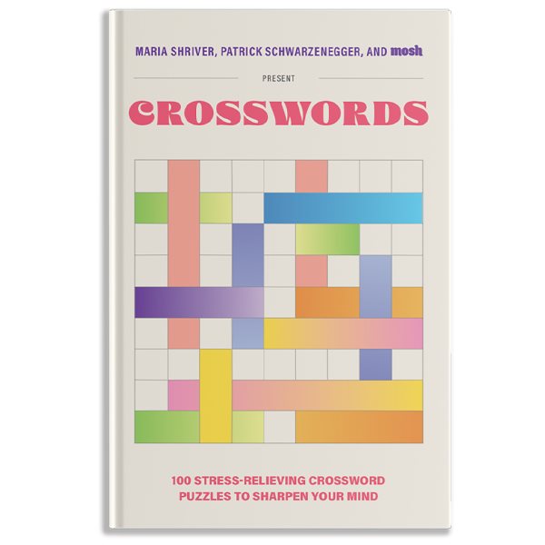 100 Stress-Relieving Crossword Puzzles to Sharpen Your Mind: Presented by Maria Shriver, Patrick Schwarzenegger, and MOSH