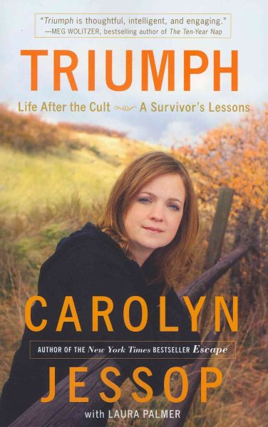 Triumph: Life After the Cult--A Survivor's Lessons