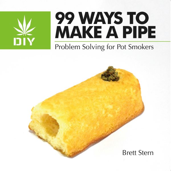 99 Ways to Make a Pipe: Problem Solving for Pot Smokers