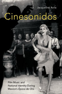 Cinesonidos: Film Music and National Identity During Mexico's Época de Oro