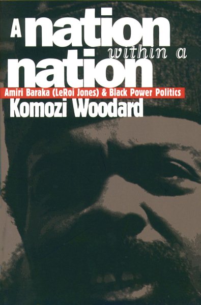 A Nation Within a Nation: Amiri Baraka (LeRoi Jones) and Black Power Politics