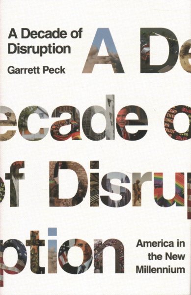 A Decade of Disruption: America in the New Millennium