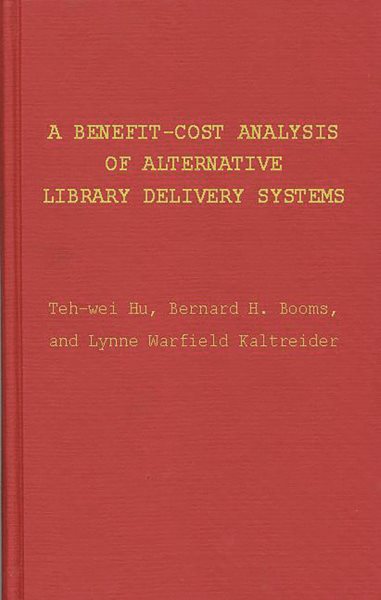 A Benefit-Cost Analysis of Alternative Library Delivery Systems