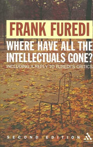 Where Have All the Intellectuals Gone? 2nd Edition: Confronting 21st Century Philistinism