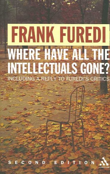 Where Have All the Intellectuals Gone? 2nd Edition: Confronting 21st Century Philistinism