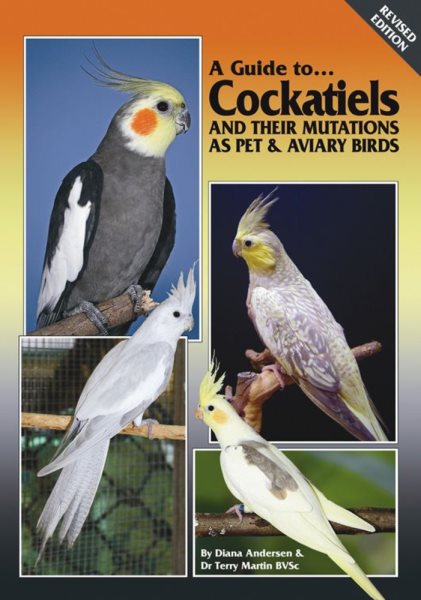 A Guide to Cockatiels and their Mutations as Pet & Aviary Birds