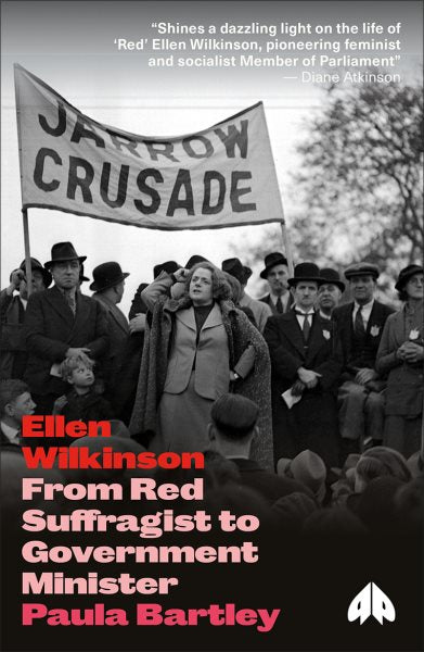 Ellen Wilkinson: From Red Suffragist to Government Minister