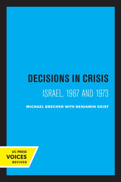 Decisions in Crisis: Israel, 1967 and 1973