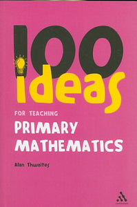 100 Ideas for Teaching Primary Mathematics