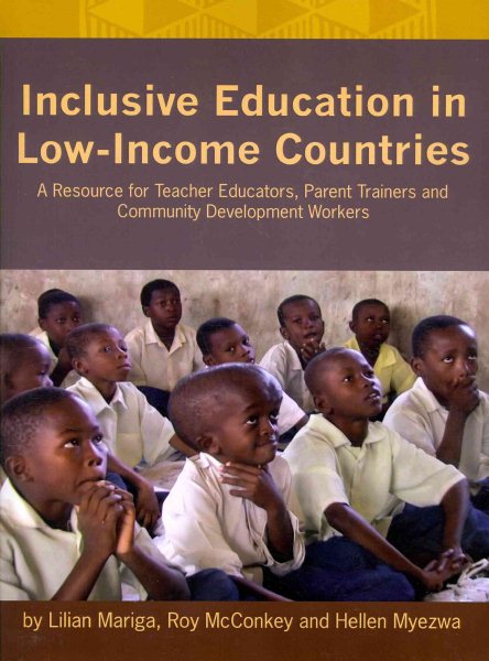 Inclusive Education in Low-Income Countries. a Resource Book for Teacher Educators, Parent Trainers and Community Development