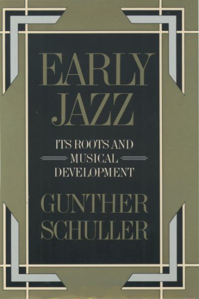 Early Jazz: Its Roots and Musical Development (Revised)