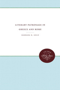 Literary Patronage in Greece and Rome