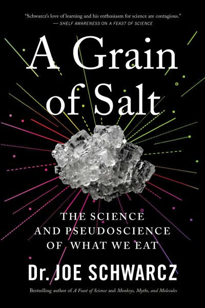 A Grain of Salt: The Science and Pseudoscience of What We Eat