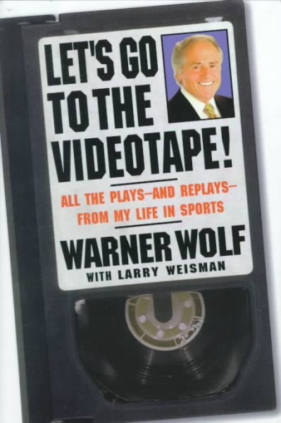 Let's Go to the Videotape!: All the Plays--And Replays--From My Life in Sports