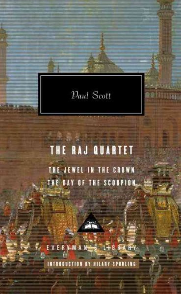 The Raj Quartet (1): The Jewel in the Crown, The Day of the Scorpion; Introduction by Hilary Spurling
