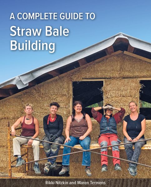 A Complete Guide to Straw Bale Building