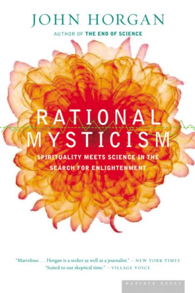 Rational Mysticism: Dispatches from the Border Between Science and Spirituality
