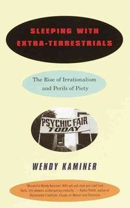 Sleeping With Extra-Terrestrials: The Rise of Irrationalism and Perils of Piety