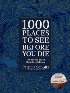 1,000 Places to See Before You Die (Deluxe Edition): The World as You've Never Seen It Before