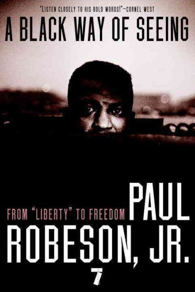 A Black Way of Seeing: From Liberty to Freedom