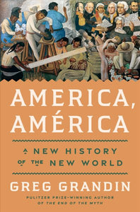 America, América: A New History of the New World