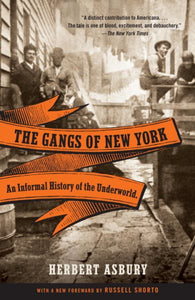 Die Gangs of New York: Eine informelle Geschichte der Unterwelt