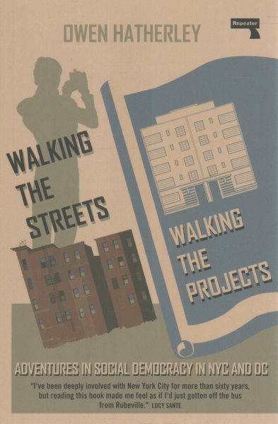 Walking the Streets/Walking the Projects: Adventures in Social Democracy in NYC and DC