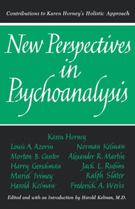 New Perspectives in Psychoanalysis: Contributions to Karen Horney's Holistic Approach