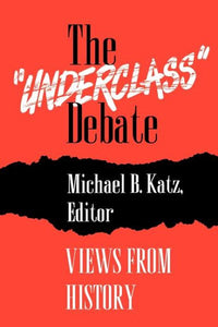 "Underclass" Debate: Views from History
