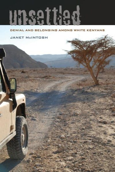Unsettled: Denial and Belonging Among White Kenyans Volume 10