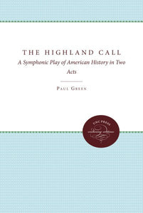 The Highland Call: A Symphonic Play of American History in Two Acts