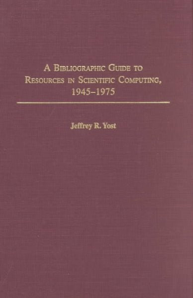 A Bibliographic Guide to Resources in Scientific Computing, 1945-1975
