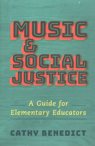 Music and Social Justice: A Guide for Elementary Educators