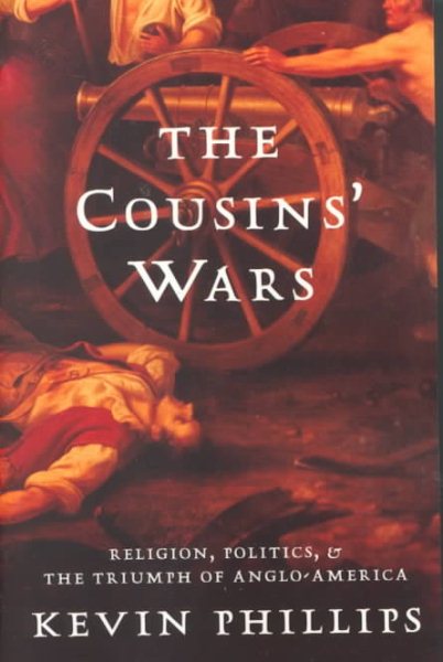 Die Kriege der Cousins: Religion, Politik, Bürgerkrieg und der Triumph Anglo-Amerikas (überarbeitet)