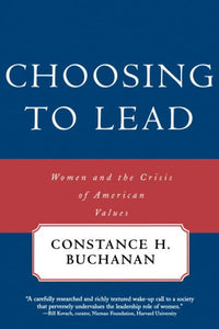 Choosing To Lead: Women and the Crisis of American Values