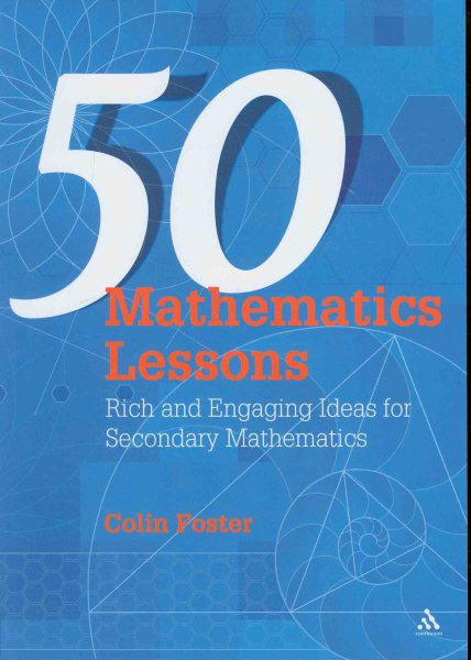 50 Mathematics Lessons: Rich and Engaging Ideas for Secondary Mathematics