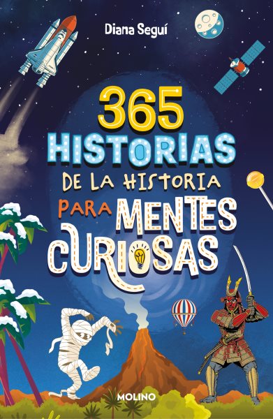 365 historias de la historia para mentes curiosas: Los datos, las anécdotas y los secretos mejor guardados / 365 Stories of History for Curious Minds