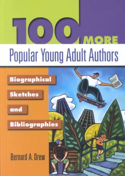 100 More Popular Young Adult Authors: Biographical Sketches and Bibliographies