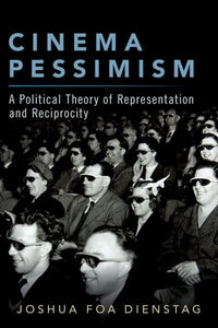 Cinema Pessimism: A Political Theory of Representation and Reciprocity