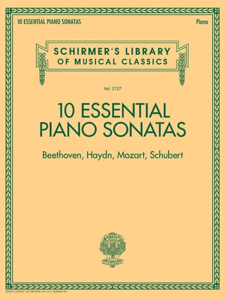 10 Essential Piano Sonatas - Beethoven, Haydn, Mozart, Schubert: Schirmer's Library of Musical Classics - Volume 2137