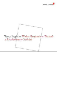 Walter Benjamin: Or, Towards a Revolutionary Criticism