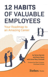 12 Habits of Valuable Employees: Your Roadmap to an Amazing Career