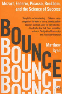 Bounce: Mozart, Federer, Picasso, Beckham, and the Science of Success