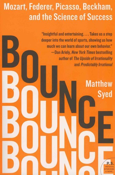 Bounce: Mozart, Federer, Picasso, Beckham, and the Science of Success