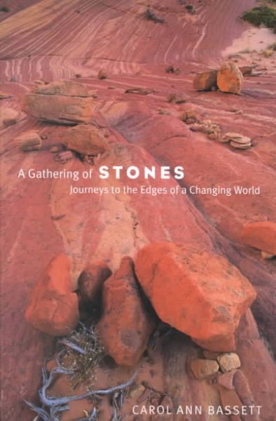 A Gathering of Stones: Journeys to the Edges of a Changing World