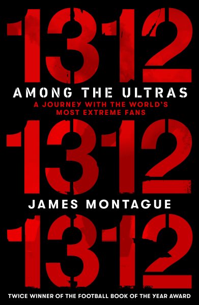 1312: Among the Ultras: A Journey With the World’s Most Extreme Fans